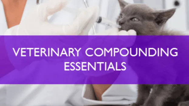 Veterinary Compounding Essentials