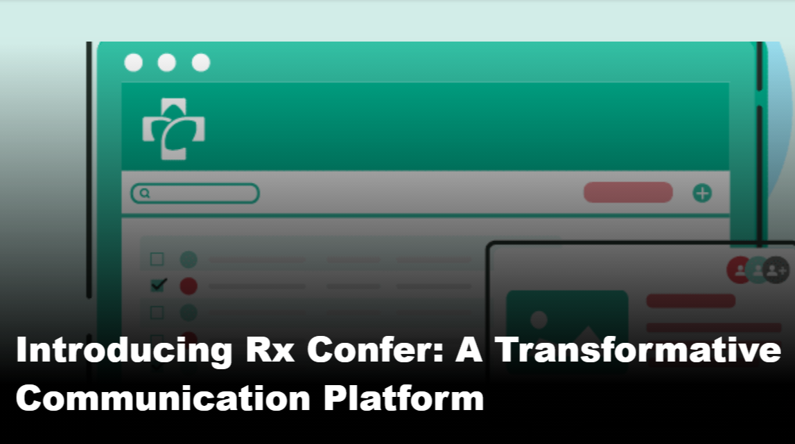 Introducing Rx Confer: A Transformative Communication Platform