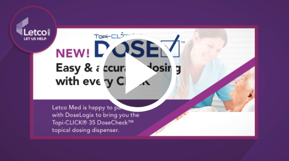 Letco Medical | New Topi-CLICK 35 DoseCheck Topical Dosing Dispenser [Video]