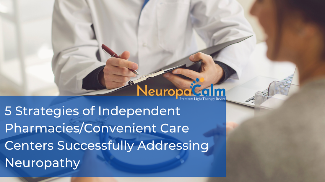 5 Strategies of Independent Pharmacies/Convenient Care Centers Successfully Addressing Neuropathy